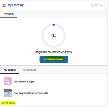 Displayed is the progression wheel for the completion of courses.  The option to redeem my reward is highlighted.  The My badges title is in bold black with list of badges obtained. Highlighted is the clickable link of see all badges. 