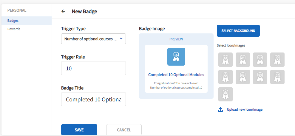 The new badge page is displayed. The 2 options of badges and rewards is on the left hand side of the page, with the word badge highlighted. The additional information on the page include: Trigger type, Trigger Rule, Badge title.  In the middle of the page is a preview of the badge image. On the right hand side of the page are the options of the backgrounds. The save button is circle with a dark blue outline. 