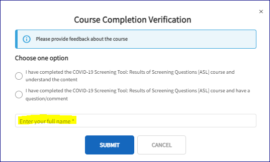 The Course Completion Verification page is open. There are 2 radio button options to choose for verification. Highlighted is the area where you type your full name for the certificate.
At the bottom of the page is the submit and cancel buttons.