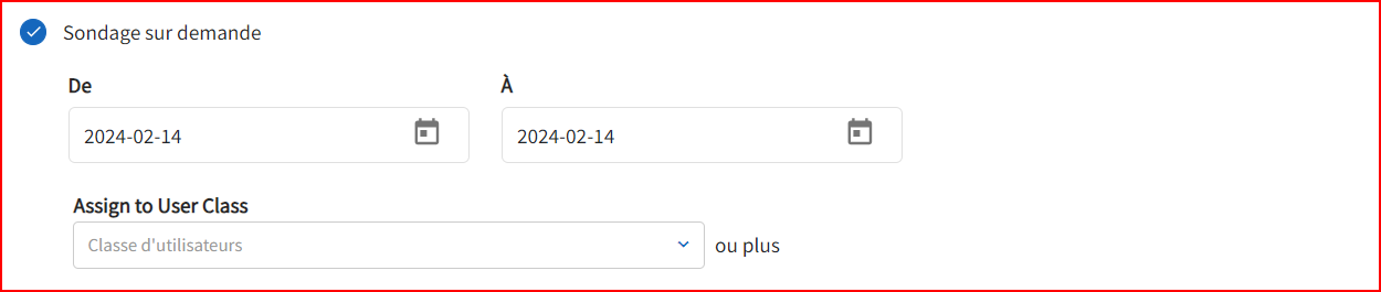 La page d'enquête à la demande s'affiche avec les options de calendrier de et vers disponibles. L'attribution à la classe d'utilisateurs avec les options déroulantes est également affichée.