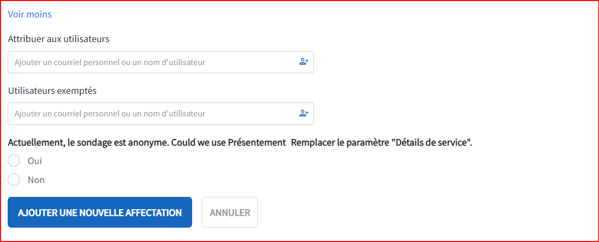 La fonctionnalité d'attribution des enquêtes s'affiche. Les champs sont des groupes définis, attribués aux utilisateurs dans la liste déroulante et exemptés des utilisateurs.
Une déclaration de confirmation pour garder l'anonymat avec les options oui ou non se trouve en bas de page.