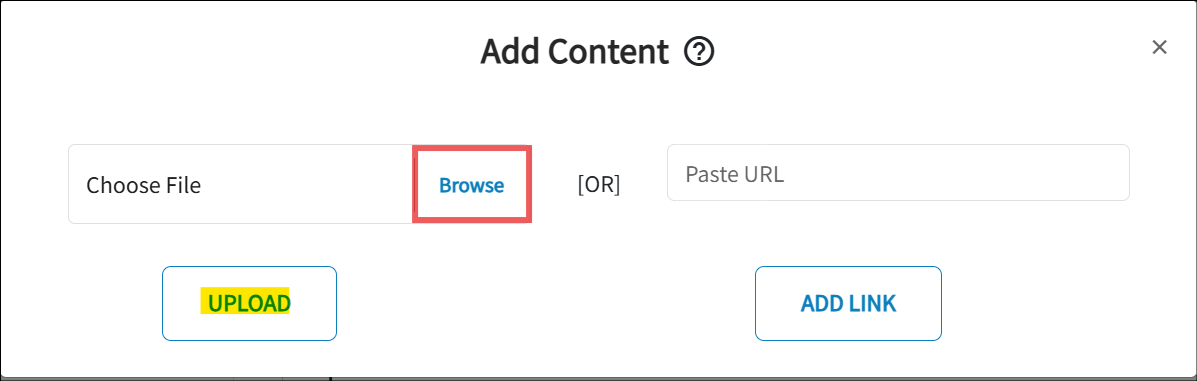The Add Content tab is opened. There are two areas, one area labelled BROWSE, and the other area has a Paste URL. The upload icon is highlighted. 
